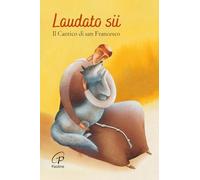 Laudato sii. Il Cantico di san Francesco