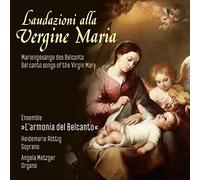 Laudazioni Alla Vergine Maria/Airs de Bel Canto pour Marie