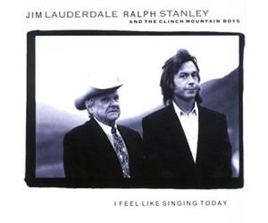 Lauderdale,Jim & Ralph Stanley - I Feel Like Singing Today [Import]