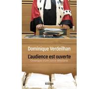 L'audience est ouverte Chroniques d'une justice défaillante - Dominique Verdeilhan - Rocher Eds Du - broché - Essai