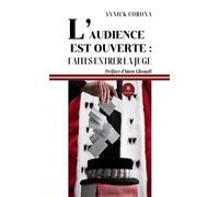 L'audience est ouverte : faites entrer la juge - Annick Corona - Le Lys Bleu - broché - Témoignage