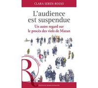 L'audience est suspendue Un autre regard sur le procès des viols de Mazan - Clara Seren-Rosso - Éditions Marie Romaine - ebook (ePub) - Livre