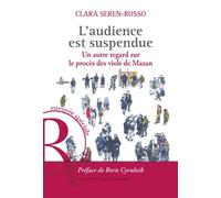 L'audience est suspendue Un autre regard sur le procès des viols de Mazan - Clara Seren-Rosso - Marie Romaine Editions - broché - Essai