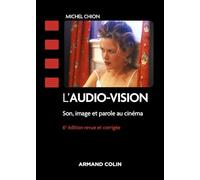 L'audio-vision - 6e éd.: Son, image et parole au cinéma