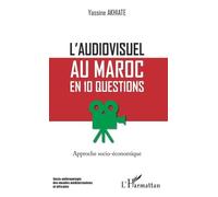 L'audiovisuel Au Maroc En 10 Questions - Approche Socio-Économique