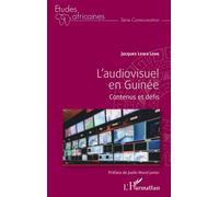 L'audiovisuel en Guinée Contenus et défis - Jacques Lewa Leno - L'harmattan - broché - Essai