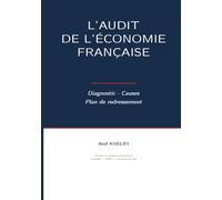 L'Audit de l'économie française: Diagnostic, Causes et Plan de redressement