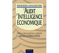 L'Audit D'Intelligence Economique. Mettre En Place Et Optimiser Un Dispositif Coordonne D'Intelligence Collective