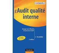L'audit qualité interne - 2ème édition - Manager avec efficacité son processus d'audit: Manager avec efficacité son processus d'audit
