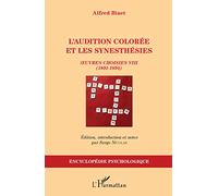 Alfred Binet – L'audition colorée et les synesthésies – Oeuvres choisies VIII (1891-1894)