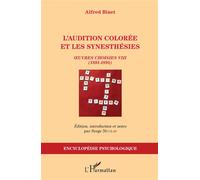 Alfred Binet – L'audition colorée et les synesthésies – Oeuvres choisies VIII (1891-1894)