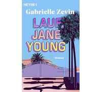 Lauf, Jane Young: Roman - Von der Weltbestesellerautorin von 'Morgen, morgen und wieder morgen'