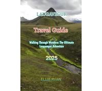 LAUGAVEGUR HIKING GUIDE 2025: Walking Through Wonders: The Ultimate Laugavegur Adventure