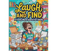 Laugh and Find: A Funny Word Search for Adults: 101 Hilarious Puzzles with Solutions | Cheeky Relaxing Brain Games | Comedy Activity Book for Grown-Ups
