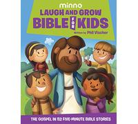 Laugh and Grow Bible for Kids: The Gospel in 52 Five-Minute Bible Stories