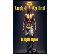 Laugh At The Devil: Inspired Fuel for Laughing in the Face of Fear