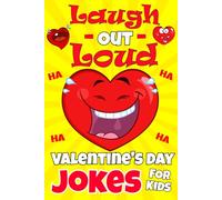 Laugh-Out-Loud Valentine's Day Jokes for Kids: A Valentine’s Day Joke Book Full Of Love And Laughter, Over 100 jokes, Riddles And Knock Knock For Kids ages 6-12 | Valentine’s Day Gift.