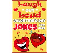 Laugh-Out-Loud Valentine's Day Jokes for Kids: The Funniest Jokes & Heartwarming Riddles Valentines Day Book, over 100 jokes, riddles, and Knock Knock ... ages 7-9 8-12 | valentines day gifts for kids