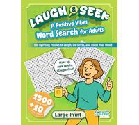 Laugh & Seek: A Positive Vibes Word Search for Adults: 100 Uplifting Puzzles to Laugh, De-Stress, and Boost Your Mood