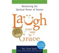 Laugh Your Way to Grace by Susan Sparks Susan Sparks (Auteur)