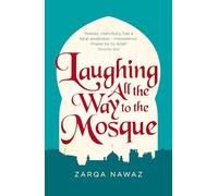 Laughing All the Way to the Mosque: The Misadventures of a Muslim Woman