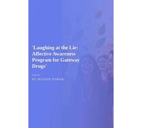 Laughing at the Lie: Affective Awareness Program for Gateway Drugs'