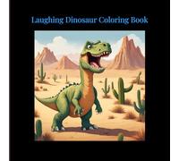 Laughing Dinosaur Coloring Book: 28 Happy Dinos for Kids Aged 4-8 to Bring to Life with Laughter and Color