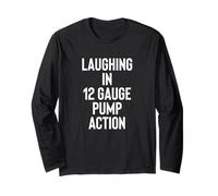 Laughing in 12 Gauge Pump Action 2nd Amendment Gun Owner Manche Longue
