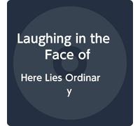 Laughing In The Face Of - Here Lies Ordinary [Import]