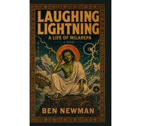 Laughing Lightning: A Life of Milarepa