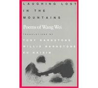 Laughing Lost in the Mountains Haixin Xu, Tony Barnstone, Wei Wang, Willis Barnstone (Auteur)
