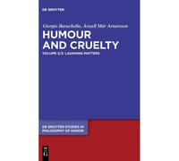 Laughing Matters: Theses And Discussions: 3 (De Gruyter Studies In Philosophy Of Humor, 3/2)