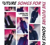 Laughing stock - Songs for the future