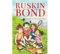 Laughing through Life - Ruskin Bond - Rupa Publications India Pvt. Ltd - Livre en Anglais - Paperback Ruskin BondRuskin Bond (Auteur)