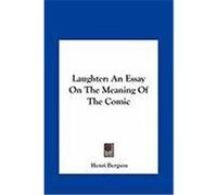 Laughter: An Essay on the Meaning of the Comic Bergson, Henri (Auteur)