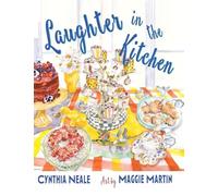 Laughter in the Kitchen: And Sometimes Cursing