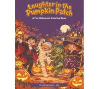 laughter in the pumpkin patch: a fun Halloween coloring book