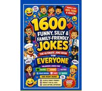 Laughter Is the Best Medicine: 1,600+ Funny Jokes, Silly Stories & Laugh-Out-Loud Fun,: The Ultimate Joke Book for Everyone: 1,600+ Funny one & two -Liners, Short Jokes, Puns & Family-Friendly Laughs.