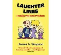 Laughter Lines: Family Wit and Wisdom Simpson, James A (Auteur)