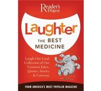 Laughter the Best Medicine More Than 600 Jokes Gags amp Laugh Lines for All Occasions by Editors of Reader s Digest Reader's Digest, Unauthored, Dolezal, Robert (Auteur)