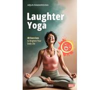 Laughter Yoga: 40 Exercises to Brighten Your Daily Life