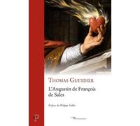 L' augustin de francois de sales Thomas Gueydier (Auteur), Philippe Vallin (Préface)