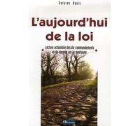 L'aujourd'hui de la loi: Lecture actualisée des dix commandements et du sermon sur la montagne