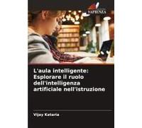 L'aula Intelligente: Esplorare Il Ruolo Dell'intelligenza Artificiale Nell'istruzione