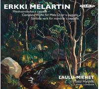 Laulu-Miehet - Erkki Melartin: Mieskuorolaulut A Cappella [Compact Discs]