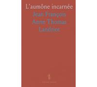 L'aumône incarnée: Conférences et conseils pratiques pour donner avec dignité et compassion
