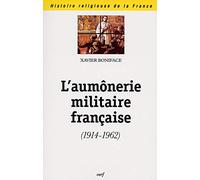 L'aumônerie militaire française, 1914-1962