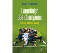 L'aumonier des champions Joël Thibault (Auteur), Olivier Giroud (Préface)
