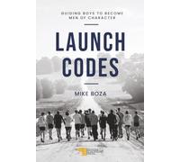 Launch Codes: Guiding Boys to Become Men of Character