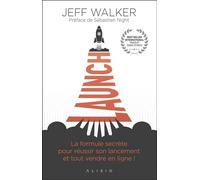 Launch La formule secrète pour réussir son lancement et tout vendre en ligne ! - Jeff Walker - Alisio - broché - Etude